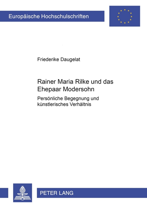 Rainer Maria Rilke und das Ehepaar Modersohn - Friederike Daugelat