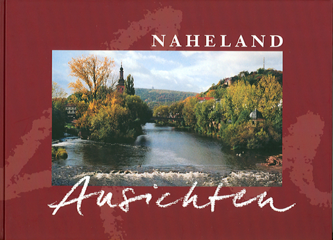 Naheland &ndash; Ansichten - 