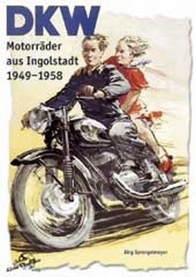 DKW Motorr&auml;der 1949-1958 - J&ouml;rg Sprengelmeyer