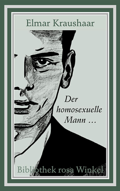 Der homosexuelle Mann ... - Elmar Kraushaar
