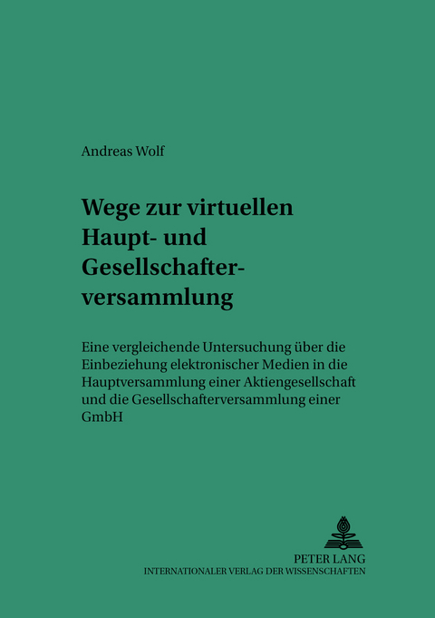 Wege zur virtuellen Haupt- und Gesellschafterversammlung - Andreas Wolf