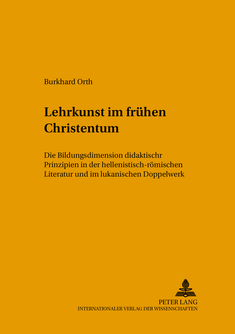 Lehrkunst im fr&uuml;hen Christentum - Burkhard Orth