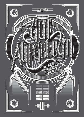 Gut aufgelegt! Das Lehrbuch und Nachschlagewerk für den DJ (11. Auflage 1/2021)
