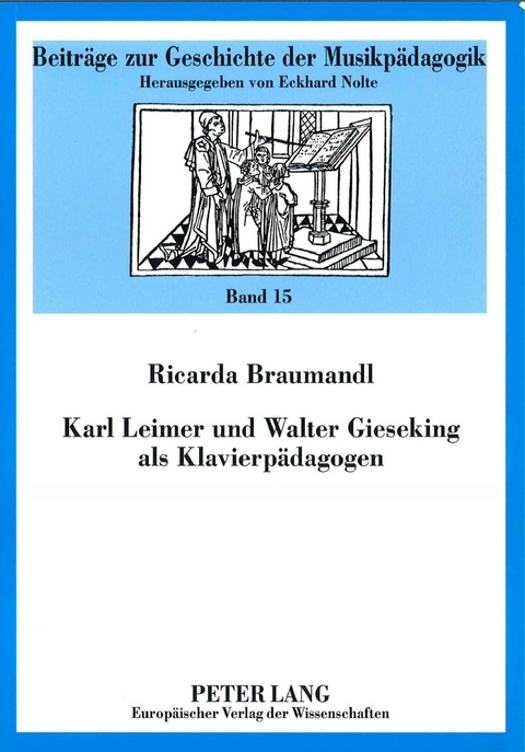 Karl Leimer und Walter Gieseking als Klavierp&auml;dagogen - Ricarda Braumandl
