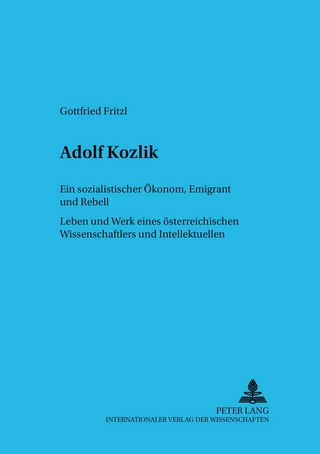 Adolf Kozlik- Ein sozialistischer Ökonom, Emigrant und Rebell