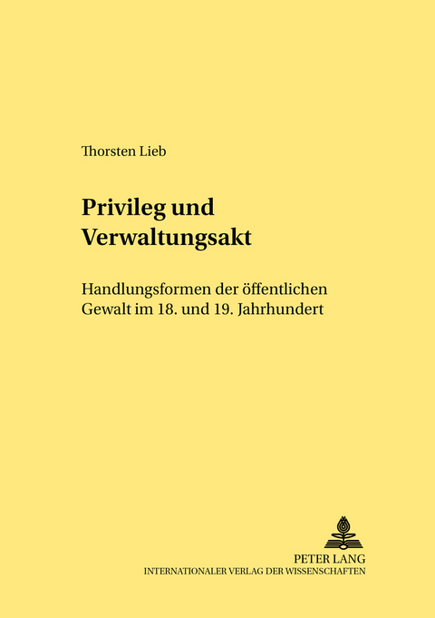 Privileg und Verwaltungsakt - Thorsten Lieb