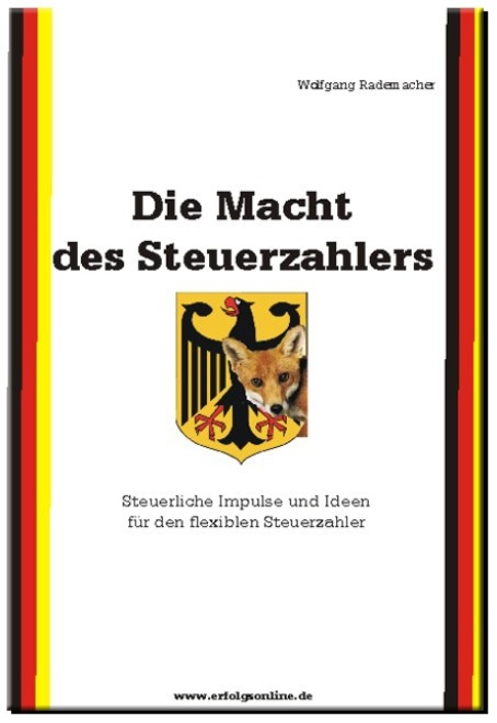 Die Macht des Steuerzahlers - Wolfgang Rademacher