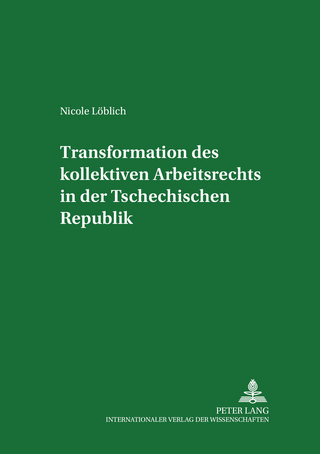 Transformation des kollektiven Arbeitsrechts in der Tschechischen Republik