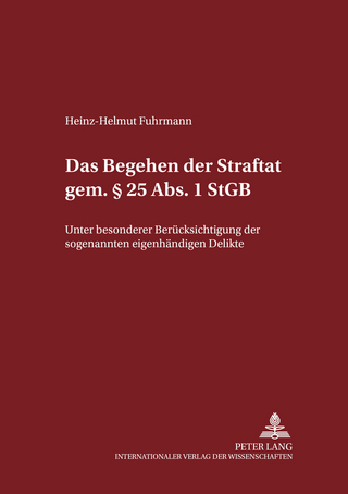 Das Begehen der Straftat gem. § 25 Abs. 1 StGB