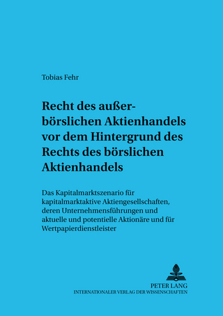 Recht des außerbörslichen Aktienhandels vor dem Hintergrund des Rechts des börslichen Aktienhandels