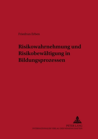 Risikowahrnehmung und Risikobewältigung in Bildungsprozessen