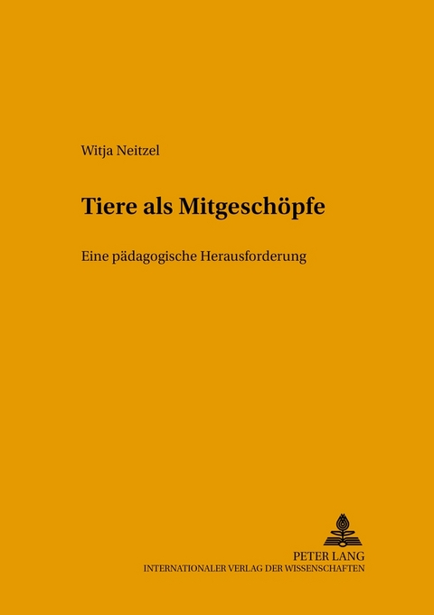 Tiere als Mitgesch&ouml;pfe - Witja Neitzel