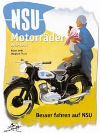 NSU Motorr&auml;der 1945-64 - Klaus Arth, Stephan Thum