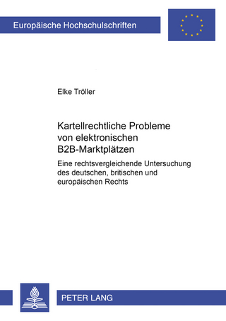 Kartellrechtliche Probleme von elektronischen B2B-Marktplätzen