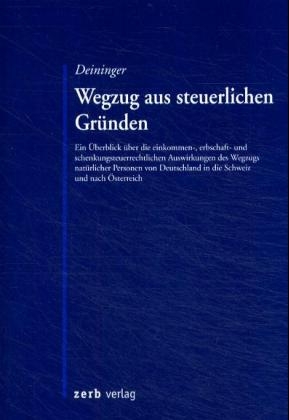 Wegzug aus steuerlichen Gr&uuml;nden - Rainer Deininger