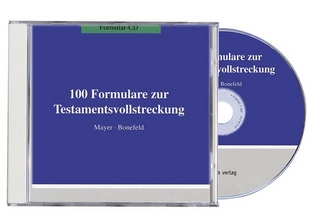 100 Formulare zur Testamentsvollstreckung