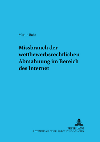 Missbrauch der wettbewerbsrechtlichen Abmahnung im Bereich des Internet