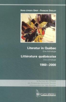 Literatur in Qu&eacute;bec /Litt&eacute;rature qu&eacute;b&eacute;coise - Hans J Greif, Fran&ccedil;ois Ouellet