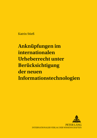 Anknüpfungen im internationalen Urheberrecht unter Berücksichtigung der neuen Informationstechnologien