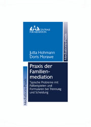 Praxis der Familienmediation - Jutta Hohmann, Doris Morawe