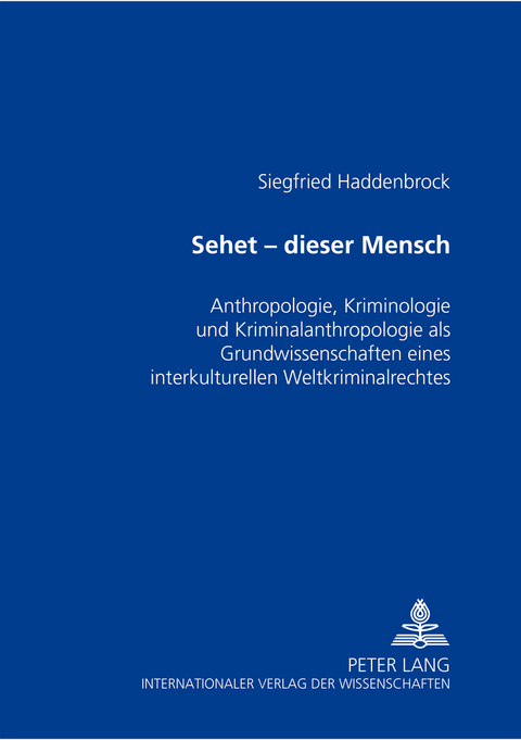Sehet &ndash; dieser Mensch - Siegfried Haddenbrock