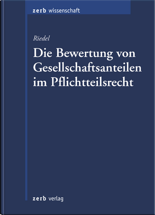 Die Bewertung von Gesellschaftsanteilen im Pflichtteilsrecht