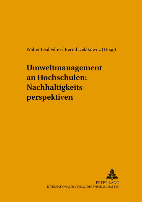 Umweltmanagement an Hochschulen: Nachhaltigkeitsperspektiven - 