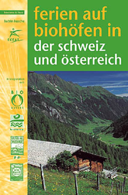 Ferien auf Bioh&ouml;fen in der Schweiz und &Ouml;sterreich 2003 - Katrin Kusche