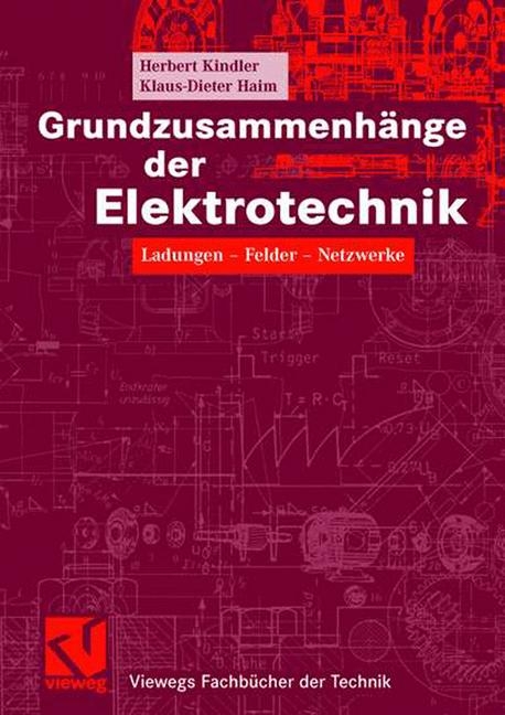 Grundzusammenh&auml;nge der Elektrotechnik - Herbert Kindler, Klaus-Dieter Haim