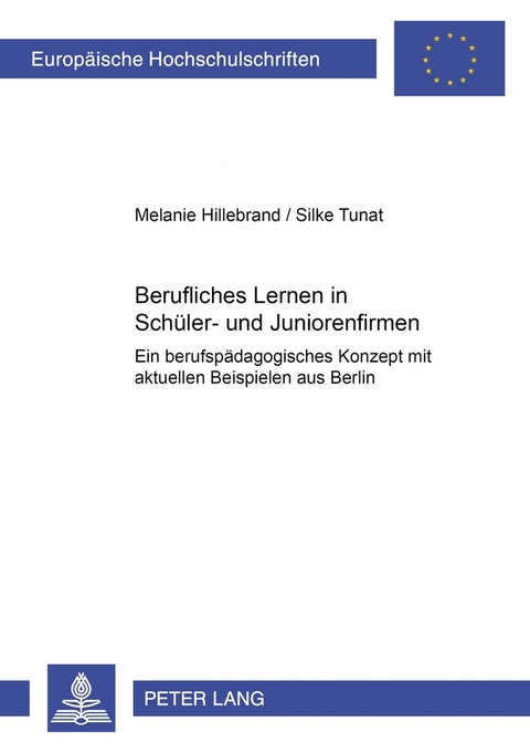 Berufliches Lernen in Sch&uuml;ler- und Juniorenfirmen - Melanie Hillebrand, Silke Tunat