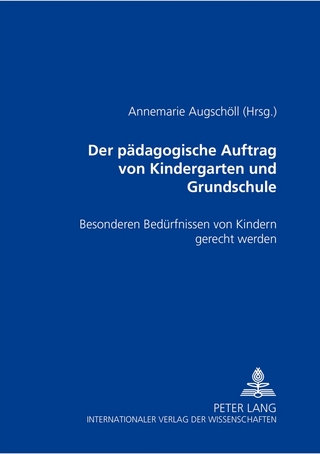 Der pädagogische Auftrag von Kindergarten und Grundschule