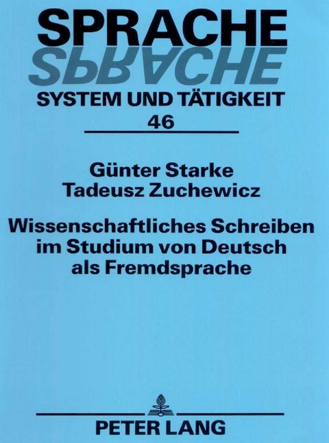 Wissenschaftliches Schreiben im Studium von Deutsch als Fremdsprache - G&uuml;nter Starke, Tadeusz Zuchewicz