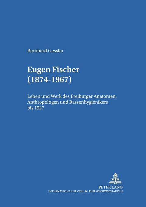 Eugen Fischer (1874-1967) - Bernhard Gessler