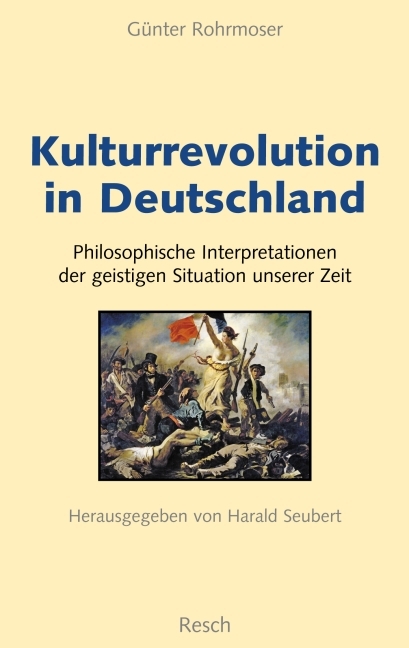 Kulturrevolution in Deutschland - G&uuml;nter Rohrmoser