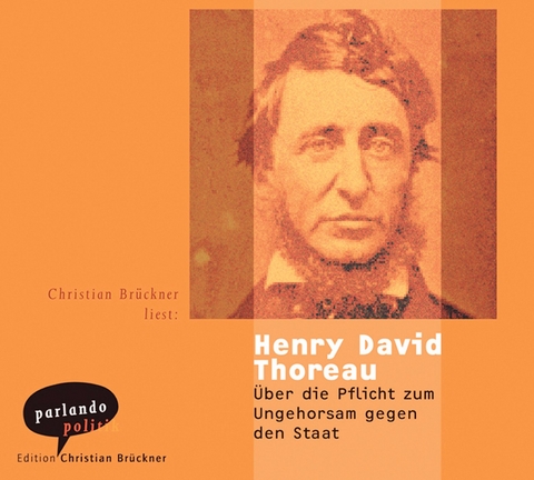 Über die Pflicht zum Ungehorsam gegen den Staat - Henry David Thoreau