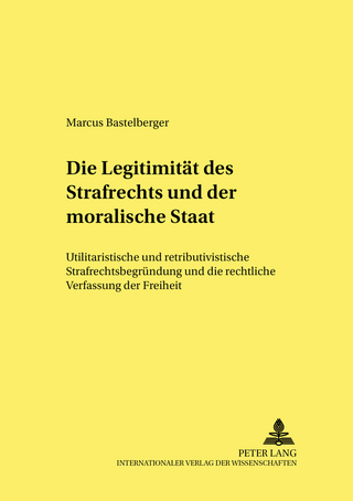 Die Legitimitaet des Strafrechts und der «moralische Staat»