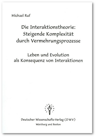 Die Interaktionstheorie: Steigende Komplexität durch Vermehrungsprozesse