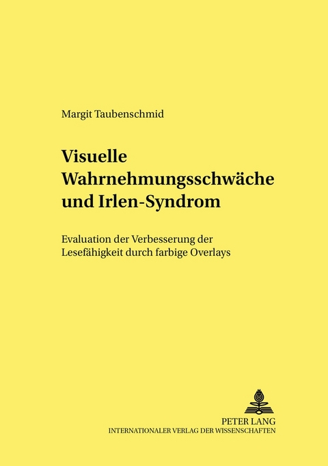 Visuelle Wahrnehmungsschw&auml;che und Irlen-Syndrom - Margit Taubenschmid