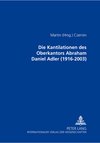 Die Kantilationen des Oberkantors Abraham Daniel Adler (1916-2003)
