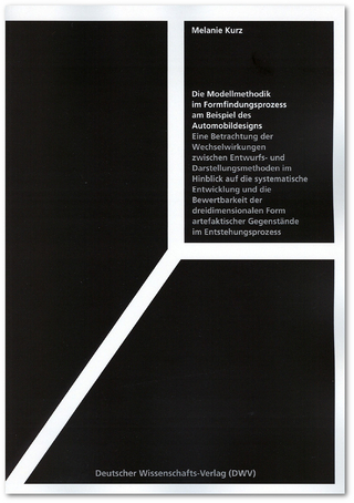 Die Modellmethodik im Formfindungsprozess am Beispiel des Automobildesigns