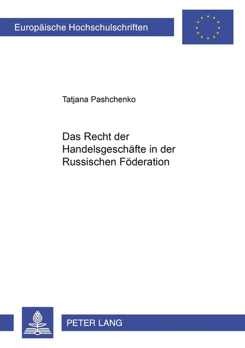 Das Recht der Handelsgesch&auml;fte in der Russischen F&ouml;deration - Tatjana Pashchenko