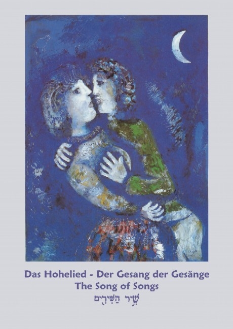 Das Hohelied Salomos - Gesang der Ges&auml;nge - Song of Songs - Schir ha-Schirim