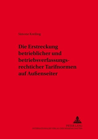 Die Erstreckung betrieblicher und betriebsverfassungsrechtlicher Tarifnormen auf Außenseiter