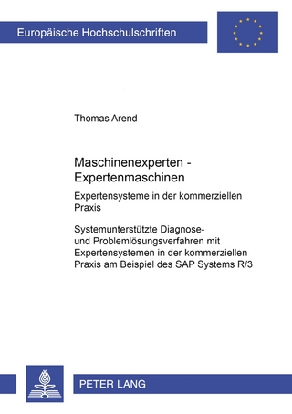Maschinenexperten – Expertenmaschinen- Expertensysteme in der kommerziellen Praxis