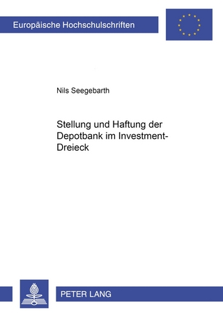 Stellung und Haftung der Depotbank im Investment-Dreieck