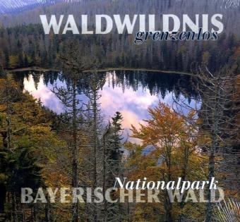 Waldwildnis grenzenlos - Karl Fr. Sinner, G&uuml;nter Moser