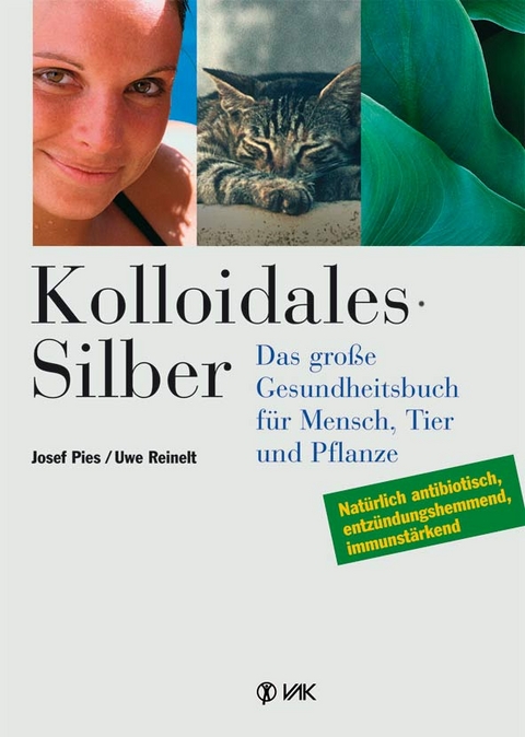 Kolloidales Silber - Josef Pies, Uwe Reinelt