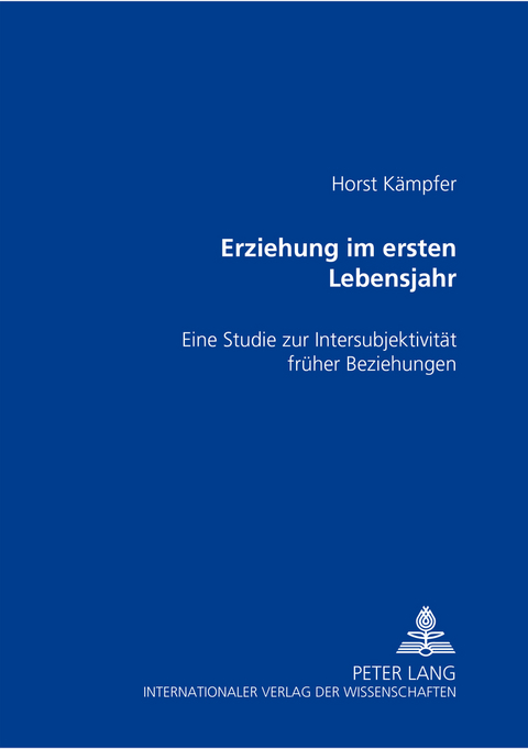 Erziehung im ersten Lebensjahr - Horst K&auml;mpfer