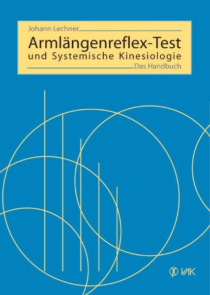 Arml&auml;ngenreflex-Test und Systemische Kinesiologie - Johann Lechner, Rolf Krieger