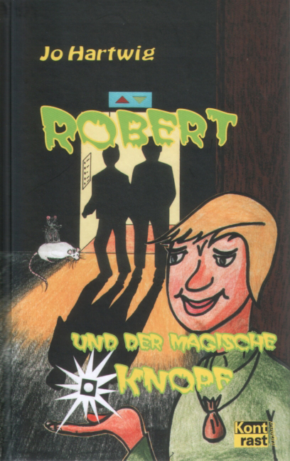 Robert - und der magische Knopf - Jo Hartwig